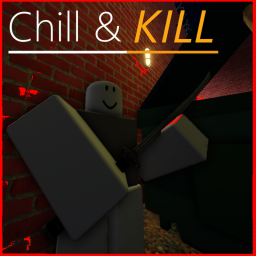 Chill & Kill