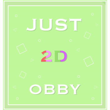 just 2D obby!