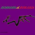 Demigods of Robloxia!