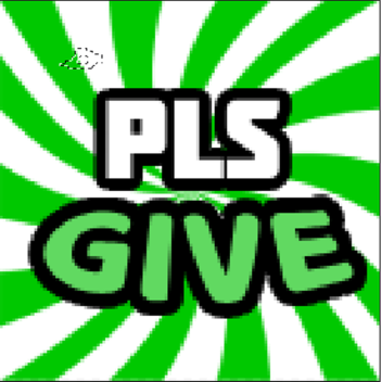 PLS GIVE
