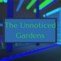 The Unnoticed Gardens