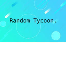 Random Tycoon Offical