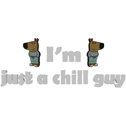 I'm Just a chill guy text (white) Roblox item