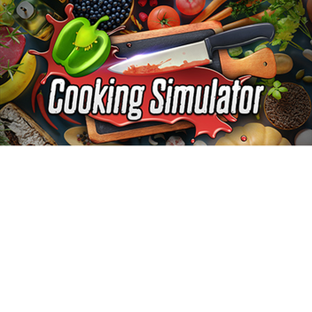 [New] Cooking Simulator.