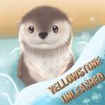 Yellowstone Unleashed