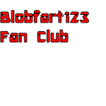 BlobFart123 FANCLUB !
