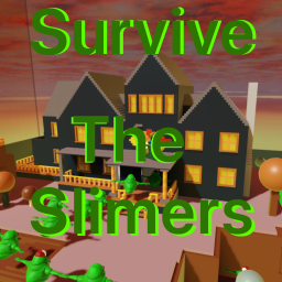 Survive The Slimers