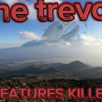 the trevor creatures killers