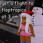 [CHRISTMAS] get a flight to floptropica at 3 am