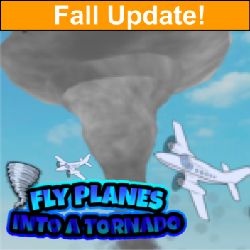 🍂Fly Planes Into A Tornado🍂 [FALL]