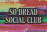 SO DREAD SOCIAL CLUB