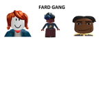 The Fard Gang
