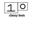 1 0 classy bois