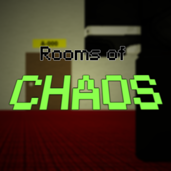 Rooms of Chaos
