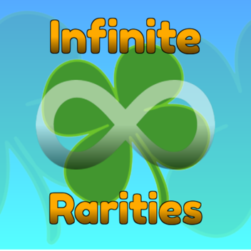 🍀 Infinite Rarities [MOVED]