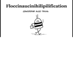 The Floccinaucinihilipilification Gang