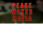 peace maker mafia