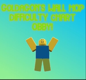Goldagon's Wall Hop Difficulty Chart Obby