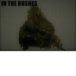 In the Bushes
