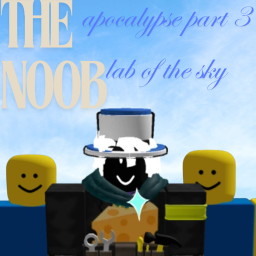 The Noob Apocalypse pt3 lab of the sky