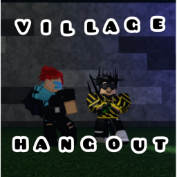 Village Hangout