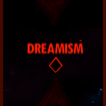 Dreamism