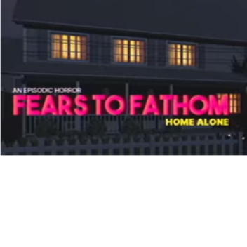 Fear to Fanthom - Home Alone