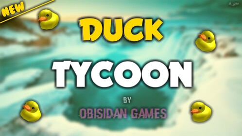 [NEW] Duck Tycoon [v.0.0.1]