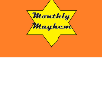 Monthly Mayhem