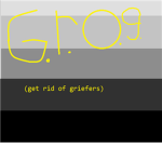G.R.O.G. (Get Rid Of Griefers)