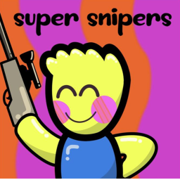 Super Snipers!