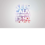 pretend its not monday
