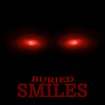 Buried Smiles