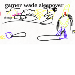 Gamer wade sleepover