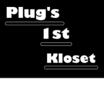 Plug's 1st Kloset