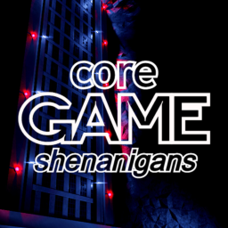 core game shenanigans [β 2.31]