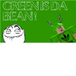 GREEN IS DA BEAN fan club!