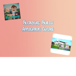 Bloxburg Builds's Application Centre