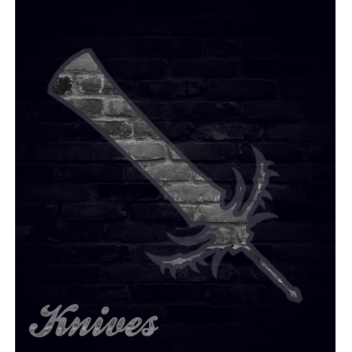 🔪 KNIVES 🔪