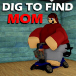 Dig to find Mom