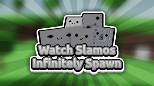 [Slamo Cookie!] Watch Slamos Infinitely Spawn