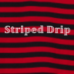 Striped Drip