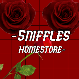 ~Sniffles Homestore~