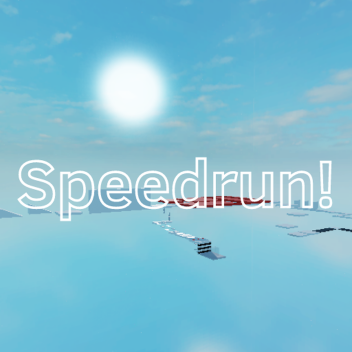 Speedrun!