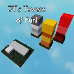 JT's Towers of fun!