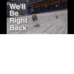 [PF] We’ll be right back