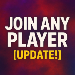 JOIN ANY PLAYER [UPDATE!]