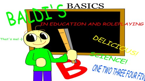 BALDI'S BASICS IN EDUCATION AND ROLEPLAYING