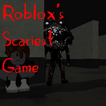 Roblox's Scariest Game