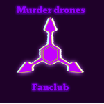 MURDER DRONES FANCLUB!